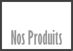 Nos produits